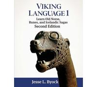 Viking Language 1 Learn Old Norse, Runes, and Icelandic Sagas: Volume 1 (Viking Language Old Norse Icelandic Series)