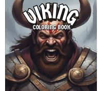 VIKING LEGENDS: A Norse Coloring Adventure: Journey into the legendary world of the Vikings and bring fierce warriors, Norse mythology, longships, ... and epic adventures to life with color