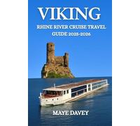 Viking Rhine River Cruise Travel Guide 2025-2026: Everything You Need to Know for an Unforgettable Viking Rhine Cruise Experience