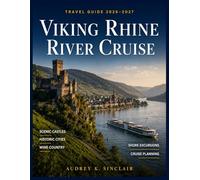 VIKING RHINE RIVER CRUISE TRAVEL GUIDE 2026-2027 (FULL-COLOR): Amsterdam to Basel, Rhine Gorge Castles, Historic Cities, Wine Country, Shore ... Guides (THE SMART TRAVELER COLLECTION)