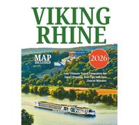 Viking Rhine River Cruise Travel Guide 2026: Explore Medieval Castles, Charming Villages, and Scenic Beauty from Basel to Amsterdam For An Unforgettable European Journey With Maps & Top Attractions