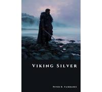 Viking Silver: Buried Riches of the Northmen (The Shadow Vault)
