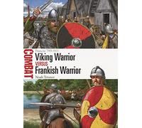 Viking Warrior vs Frankish Warrior: Francia 799-911: 63 (Combat)