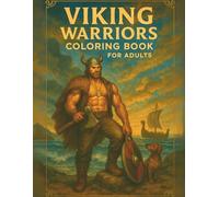 Viking Warriors Coloring Book for Adults: An Adult Coloring Book Featuring 63 Single-Sided Pages of Handsome Norsemen, Rugged Berserkers, and Mythical ... and Relaxation (Hunky Heroes Coloring Series)