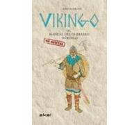Vikingo: El Manual (no Oficial) Del Guerrero Nordico