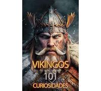 VIKINGOS 101 CURIOSIDADES: Libro Vikingos