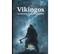 Vikingos: La historia de los pueblos nórdicos (La historia de los vikingos)