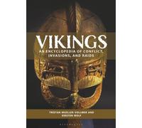 Vikings: An Encyclopedia of Conflict, Invasions, and Raids