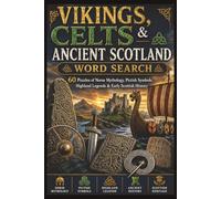 Vikings, Celts & Ancient Scotland Word Search: 60 Puzzles of Norse Mythology, Pictish Symbols, Highland Legends & Early Scottish History