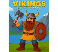 Vikings Coloring Book for Kids: Explore the Viking Age Through Coloring - Norse Warriors, Viking Ships, Nordic Scenes, and More!