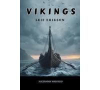 Vikings: Leif Erikson (Ancient Wars: The Dawn of Civilization's Greatest Conflicts)