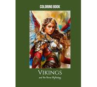 Vikings & Norse Mythology Adult Coloring Book: Gods, Goddesses, Symbols, Creatures, and Viking Scenes for Stress Relief & Relaxation