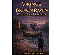 Vikings of the Broken Raven: People of the Fiery Pines: 1 (The Broken Raven Saga)