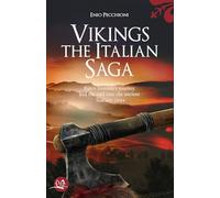 Vikings The Italian Saga: Bjorn Ironside’s journey and the raid into the ancient Tuscany cities
