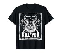 Vikings Will Kill You and Sing Songs About it Funny Viking Camiseta