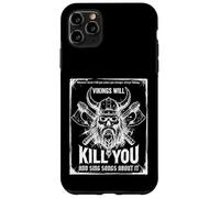 Vikings Will Kill You and Sing Songs About it Funny Viking Carcasa para iPhone 11 Pro MAX