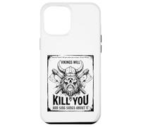 Vikings Will Kill You and Sing Songs About it Funny Viking Carcasa para iPhone 12 Pro MAX