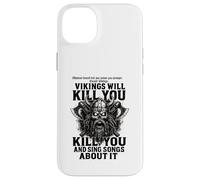 Vikings Will Kill You and Sing Songs About it Funny Viking Carcasa para iPhone 14 Plus