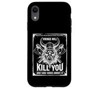 Vikings Will Kill You and Sing Songs About it Funny Viking Carcasa para iPhone XR