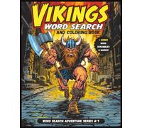 Vikings Word Search and Coloring Book: A Large Print Viking Themed Puzzle Adventure with Word Searches, Coloring Pages, Crossword Puzzles & Mazes. For ... training. (Word Search Adventure Series)