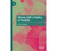 Vikram Seth’s Poetics of Pastiche