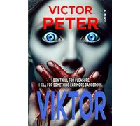 VIKTOR: A Chilling Descent into Madness, Mastery, and Murder (JAKE)