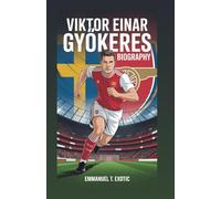VIKTOR EINAR GYÖKERES BIOGRAPHY: From Swedish Underdog to Arsenal Star - The Untold Rise of a Football Phenomenon