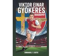 VIKTOR EINAR GYÖKERES BIOGRAPHY: From Swedish Underdog to Arsenal Star - The Untold Rise of a Football Phenomenon