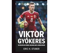 VIKTOR GYÖKERES: The Relentless Striker - Breaking Limits, Scoring Dreams