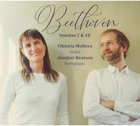 Viktoria Mullova - Ludwig van Beethoven: Violinsonaten Nr. 2 & 10