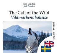 Vildmarkens kallelse: Tvåspråkig utgåva engelska-svenska rad för rad