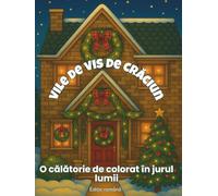 Vile de Crăciun de Vis din Lume: O călătorie magică de colorat printre case de iarnă și farmecul sărbătorilor (ArtFun Color - Dreamy Christmas Collection)