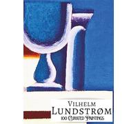 'VILHELM LUNDSTRØM: 100 Curated Paintings'; Luxe Coffee Table Book with High-Quality Full-Page Art Prints; Large A4 Size (8.5x11.69"); Premium Paper ... Commentaries (My Private Art Gallery)