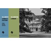 Villa Argentina a Mendrisio: Il progetto di restauro-Le immagini. Ediz. illustrata (Mendrisio Academy Press)