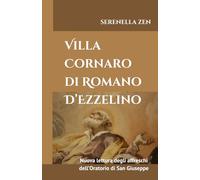 Villa Cornaro di Romano d’Ezzelino: Nuova lettura degli affreschi dell’Oratorio di San Giuseppe.