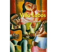 Villa-lobos +cd: Der Aufbruch der brasilianischen Musik