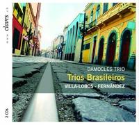 Villa-Lobos, Fernandez : Damocles Trio: Trios Brasileiros