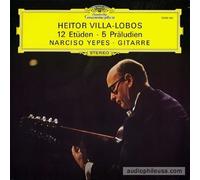Villa-Lobos Heitor und Narciso Yepes - 12 Etüden • 5 Präludien