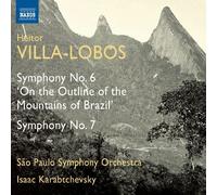 Villa-Lobos: Symphony No. 6/ 7 (S??o Paulo Symphony Orchestra; Isaac Karabtchevsky) (Naxos: 8573043) by S??o Paulo Symphony Orchestra (2012-09-13)
