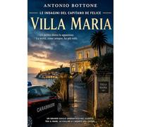 VILLA MARIA: LE INDAGINI DEL CAPITANO DE FELICE (Le indagini del capitano dei Carabinieri Gianni De Felice)