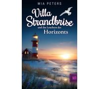Villa Strandbrise und das Leuchten des Horizonts (Neuanfang am Meer)