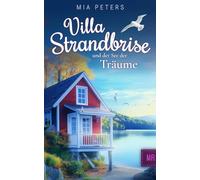 Villa Strandbrise und der See der Träume (Neuanfang am Meer)