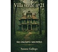 Villa verde nº21. (Su oscuro secreto): Una novela de terror gótico y psicológico sobre secretos familiares, ocultismo y casas embrujadas. Saga de Hilos Ocultos. (Las sombras saben...)