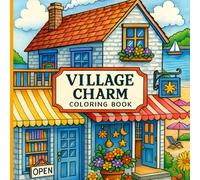 Village Charm Coloring Book: Simple Village Scenes and Cottage Charm