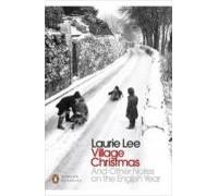 Village Christmas: And Other Notes on the English Year (Penguin Modern Classics)