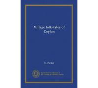 Village folk-tales of Ceylon