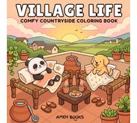Village Life: Coloring Book for Adults and Teens Featuring Cute Animal Characters, Cozy Village Life & Countryside Scenes for Relaxation (Cozy Corners Coloring Books)