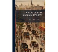 Village Life in America, 1852-1872