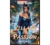 Village of Passion - Book 2: LitRPG Harem Progression Fantasy Adventure (Woods of Passion)