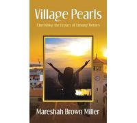 Village Pearls: Cherishing the Legacy of Unsung Heroes